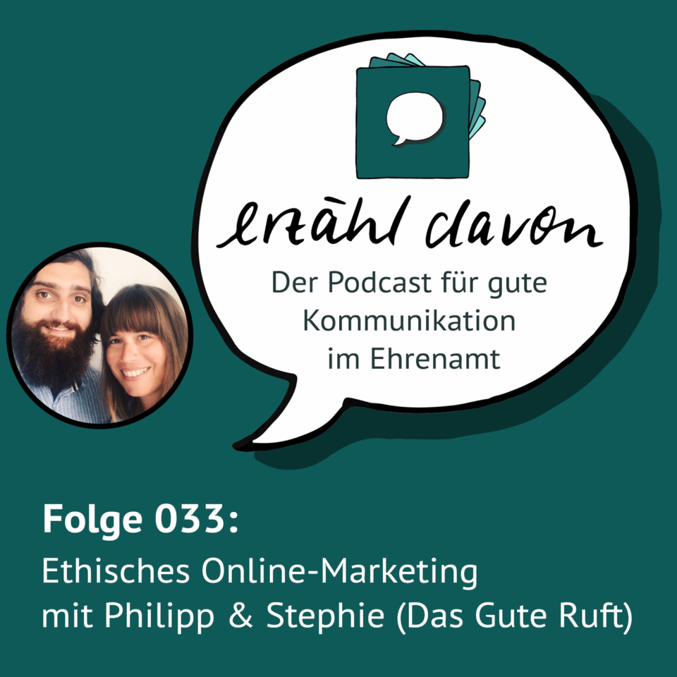 Folge 033: Ethisches Online-Marketing mit Philipp & Stephie (Das Gute Ruft)